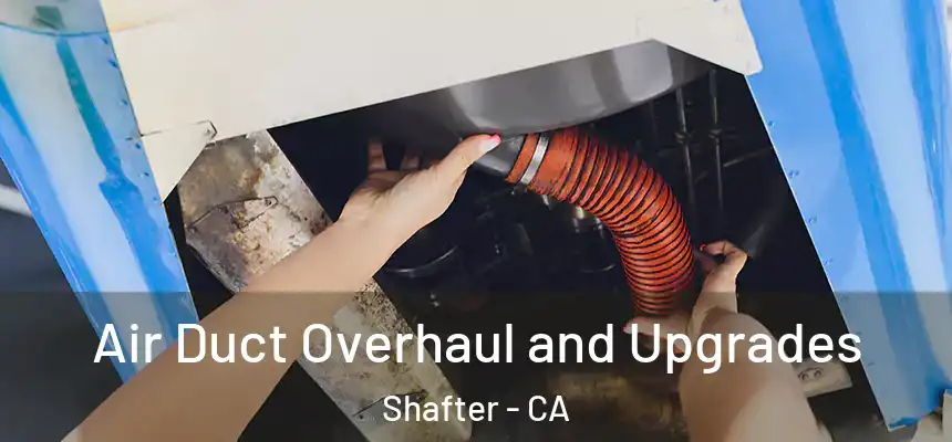  Air Duct Overhaul and Upgrades Shafter - CA