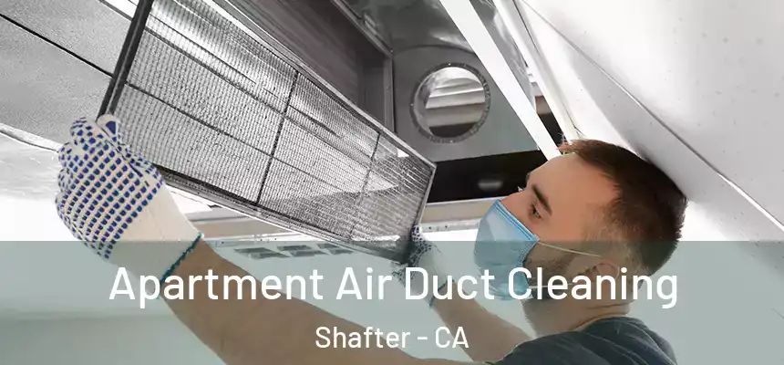  Apartment Air Duct Cleaning Shafter - CA
