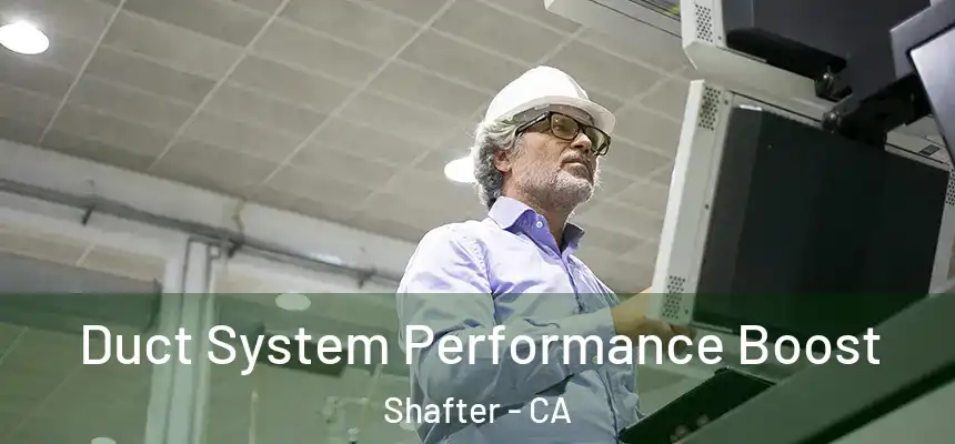  Duct System Performance Boost Shafter - CA