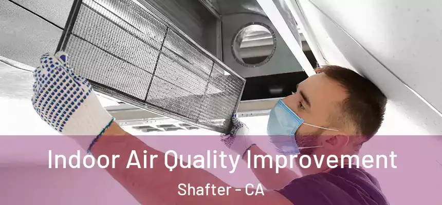  Indoor Air Quality Improvement Shafter - CA